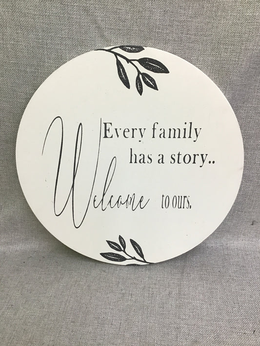 Every Family Has a Story...Welcome To Ours Sign