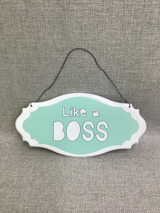 New! Metal Sign 'Like A Boss'